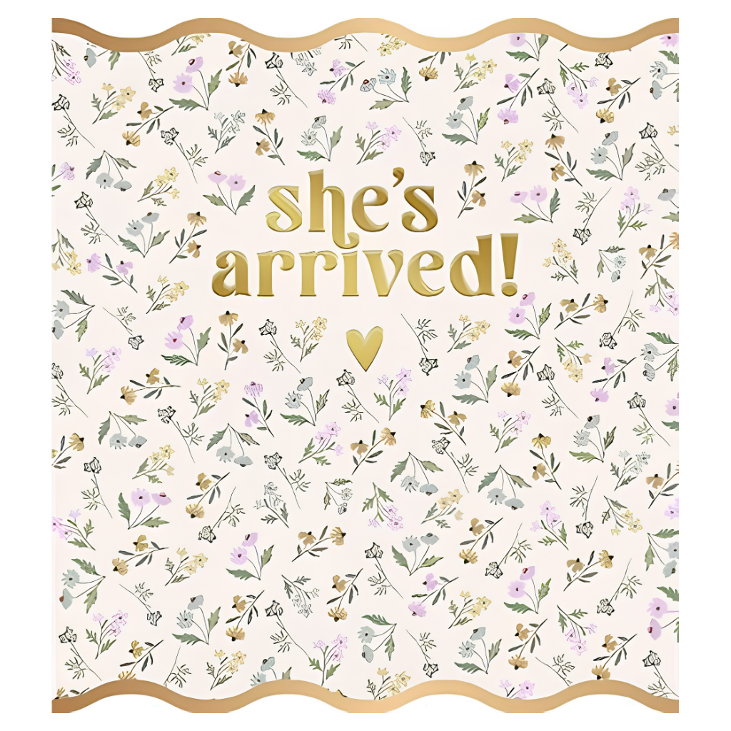Shes Arrived Floral
