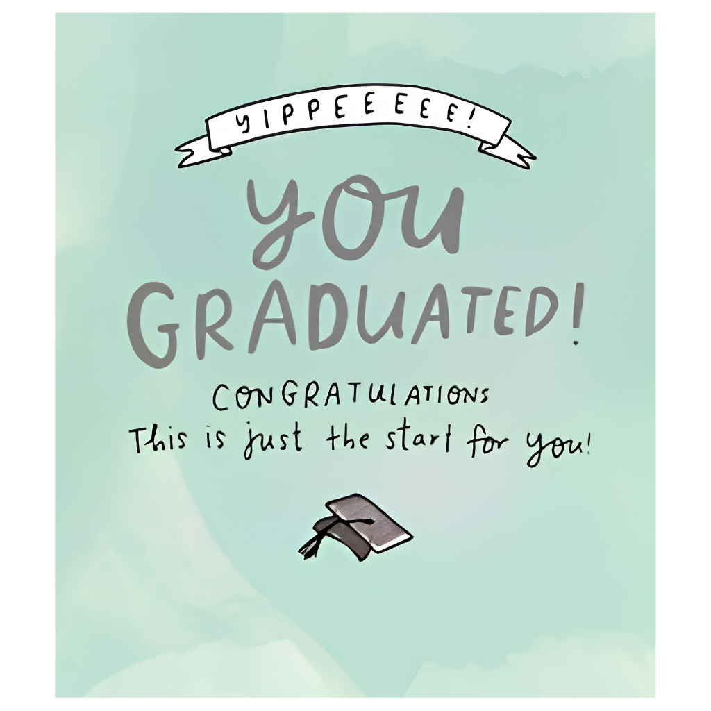 You Graduated!