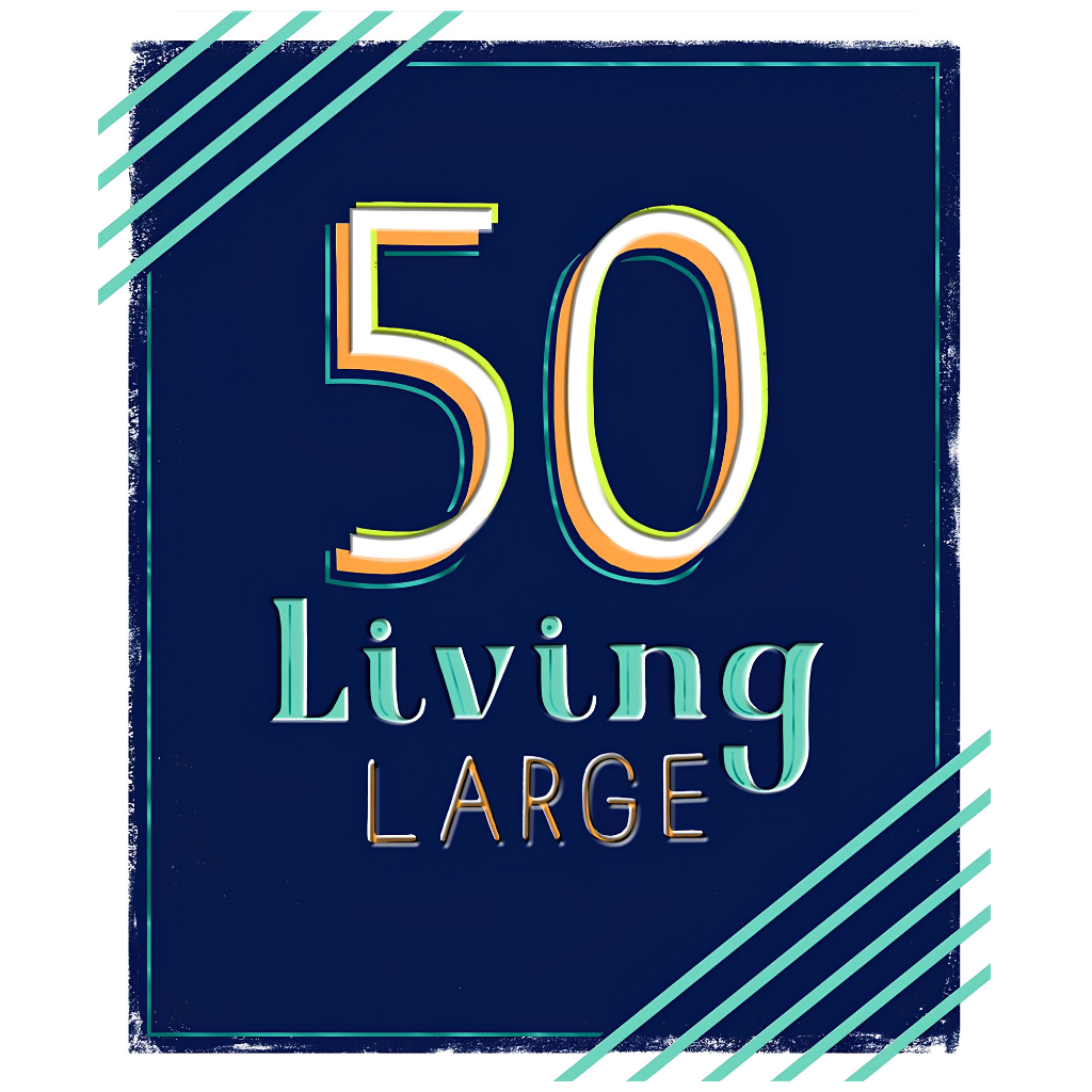 50th Living Large