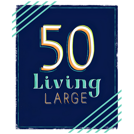 50th Living Large