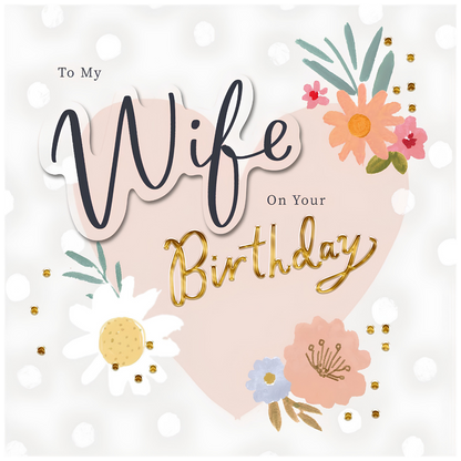 Wife, Birthday Florals & Gold