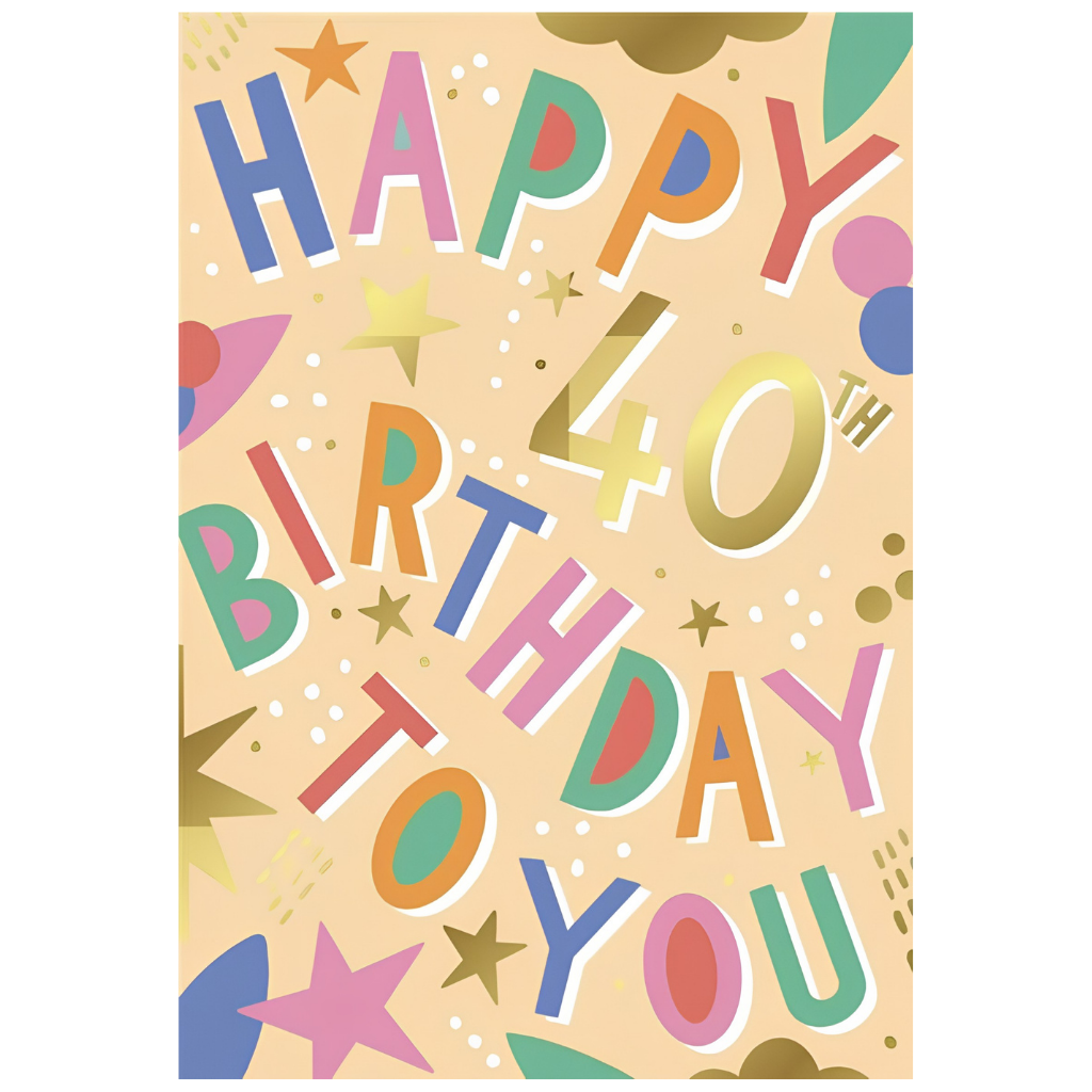 Happy 40th Birthday To You