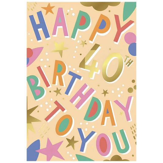 Happy 40th Birthday To You