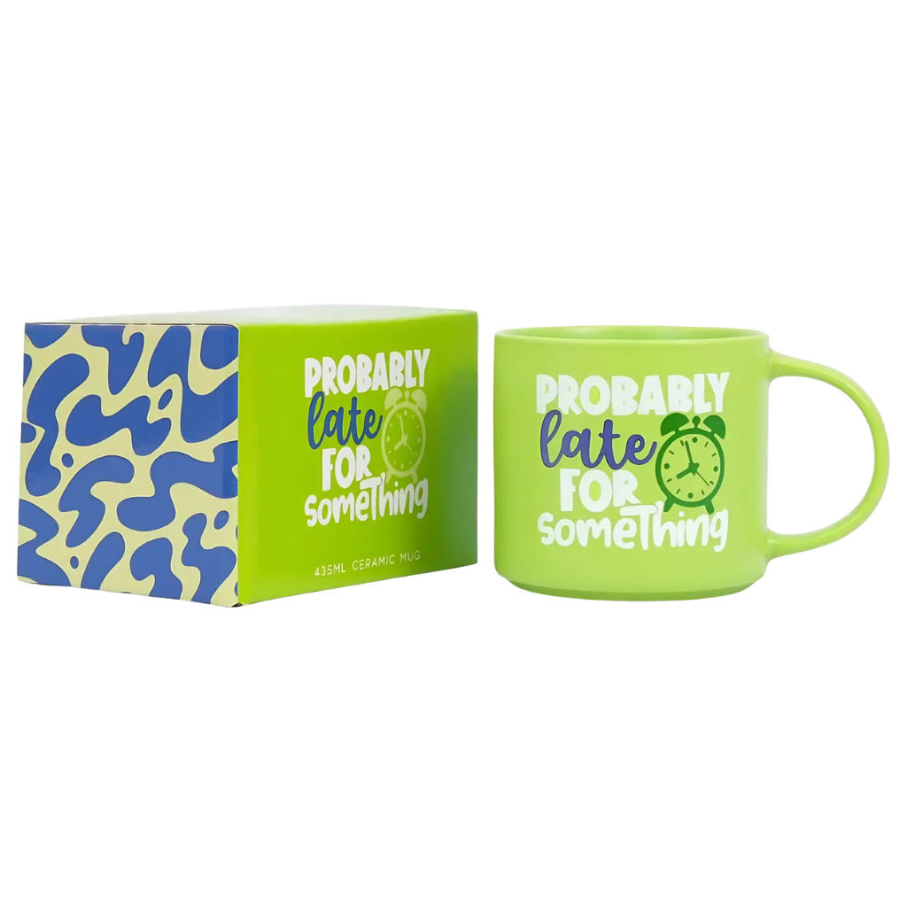 Cheeky Mug - Probably Late