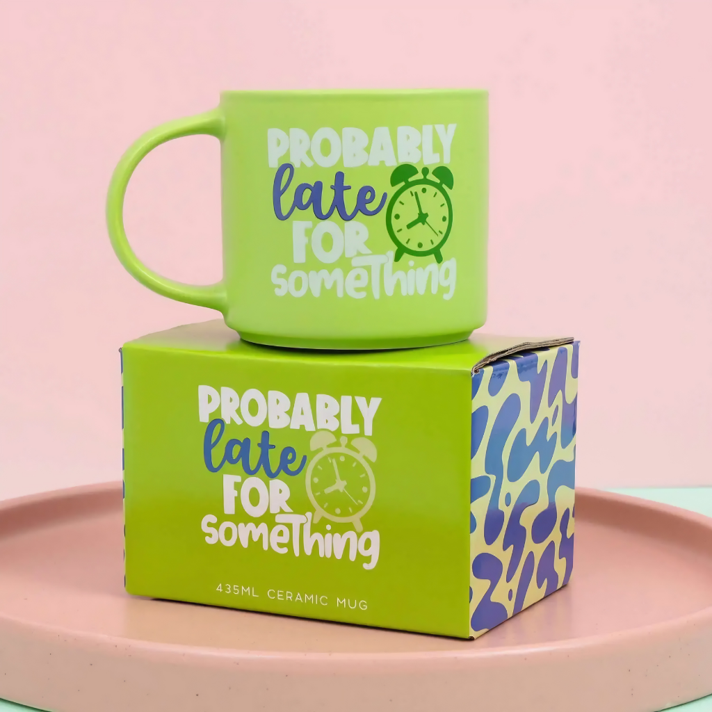 Cheeky Mug - Probably Late