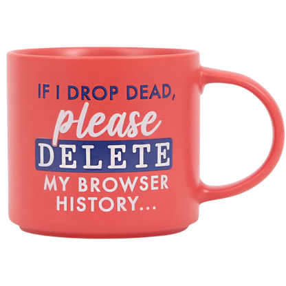 Cheeky Mug - Delete My Browser History...