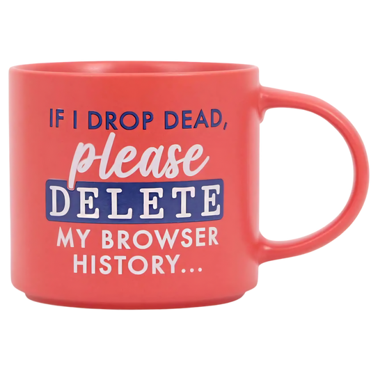 Cheeky Mug - Delete My Browser History...