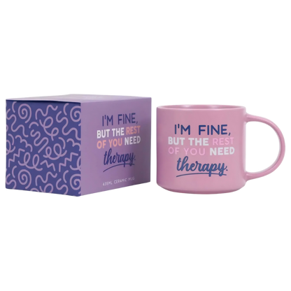 Cheeky Mug - Im Fine, You Need Therapy