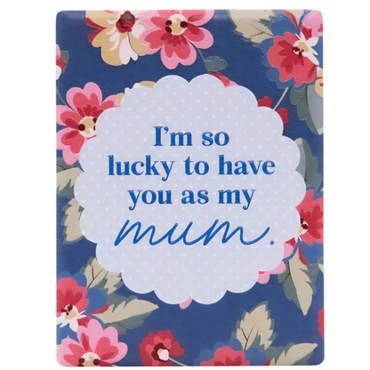 Lucky To Have You Magnet