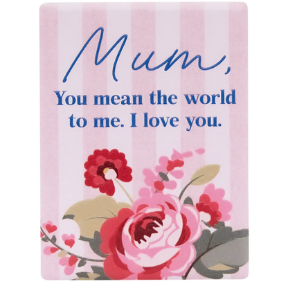 Mum, You Mean The World To Me