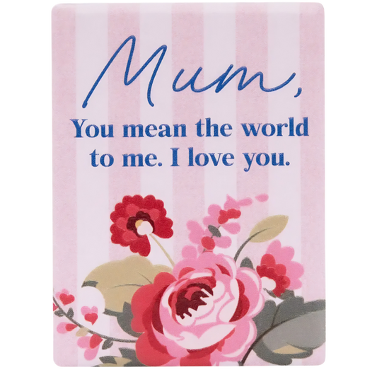 Mum, You Mean The World To Me