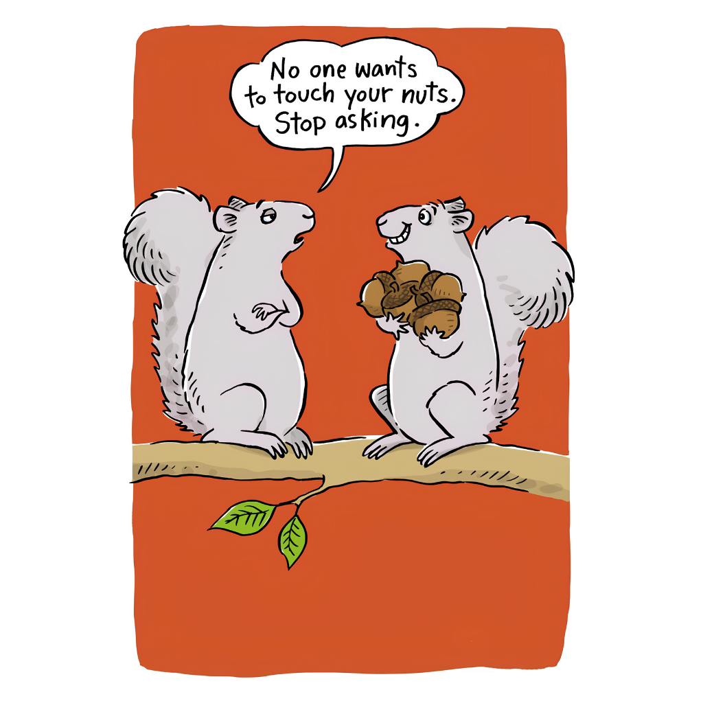 No One Wants To Touch Your Nuts