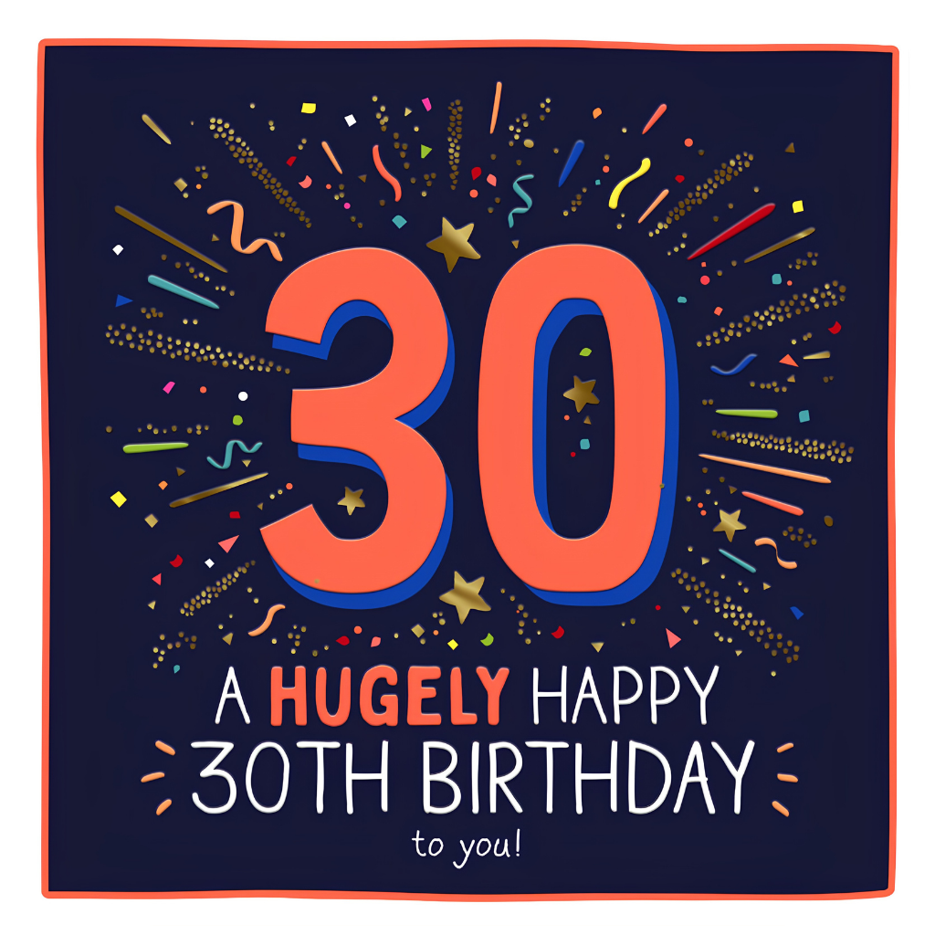 30 Hugely Happy Birthday
