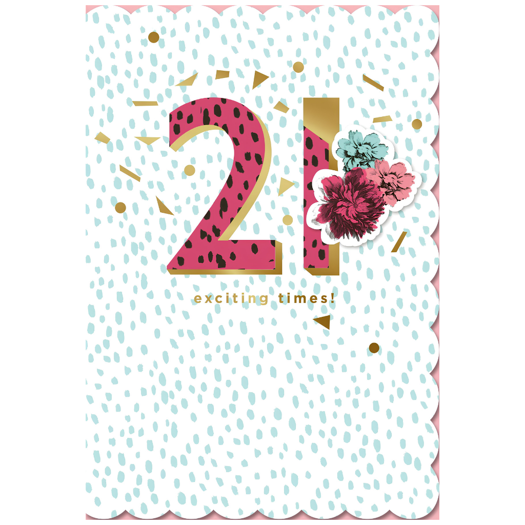 21! Exciting Times