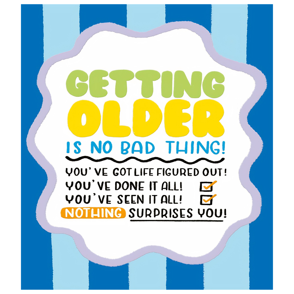 Getting Older Is No Bad Thing