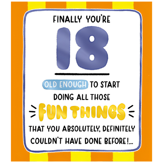 Finally You're 18!