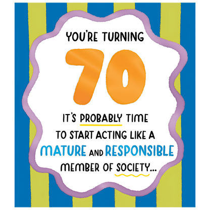70, Time To Start Acting Mature