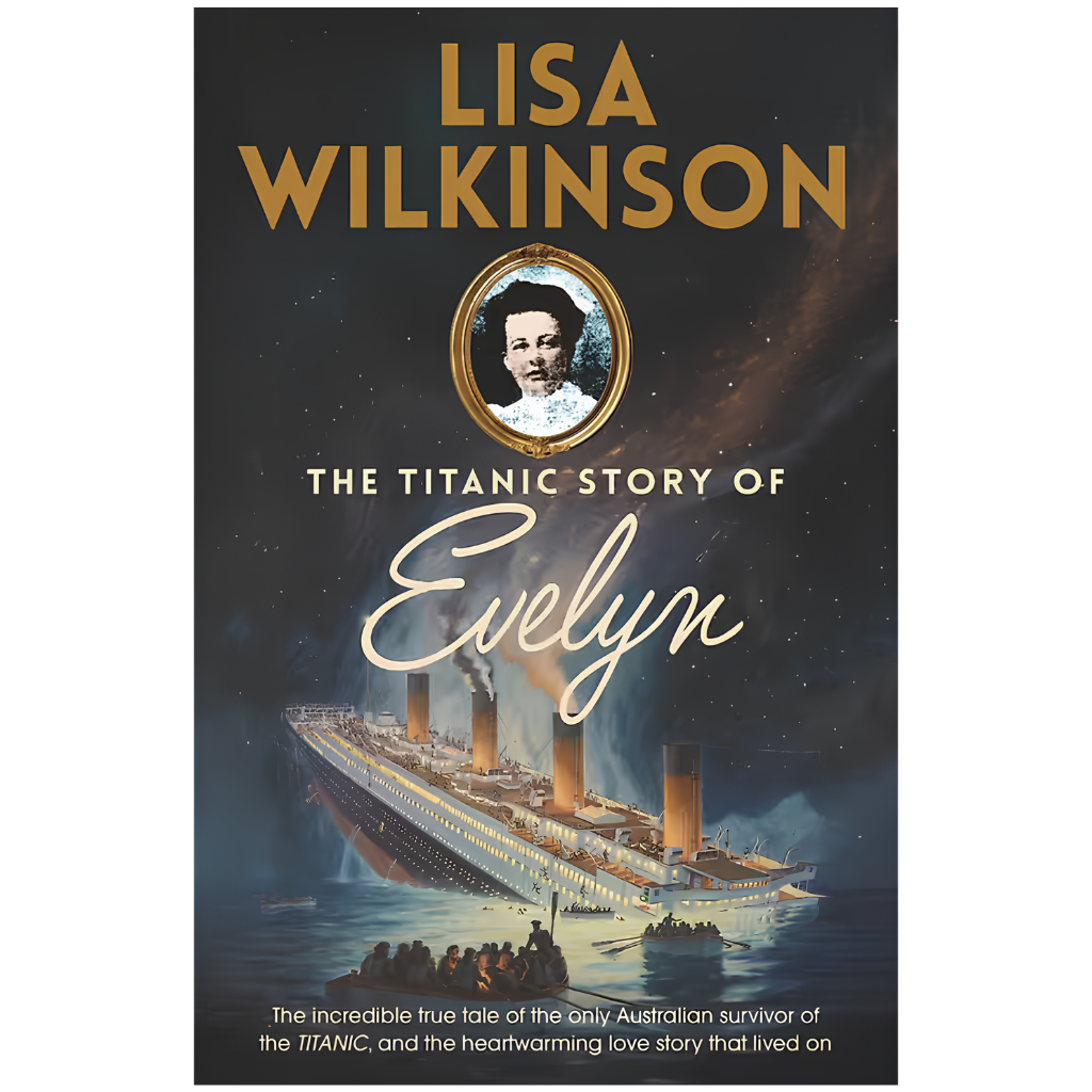 The Titanic Story Of Evelyn - Lisa Wilkinsion