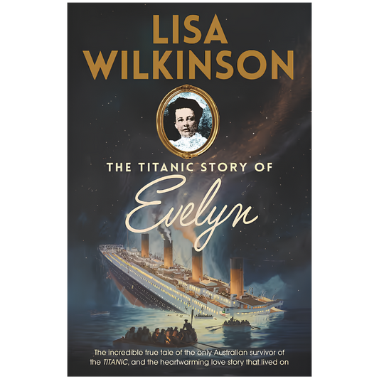 The Titanic Story Of Evelyn - Lisa Wilkinsion