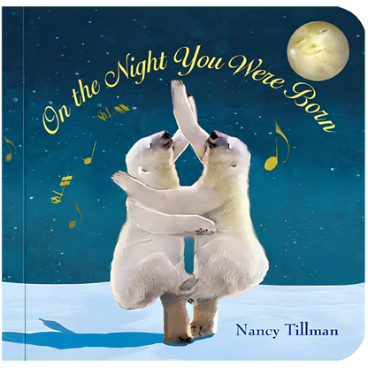 On The Night You were Born - Nancy Tillman