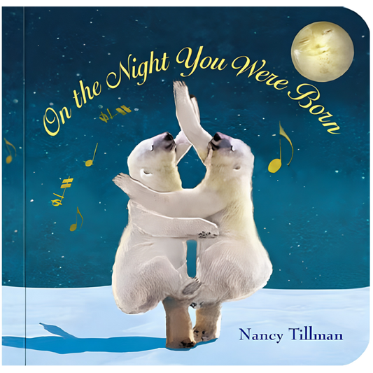 On The Night You were Born - Nancy Tillman